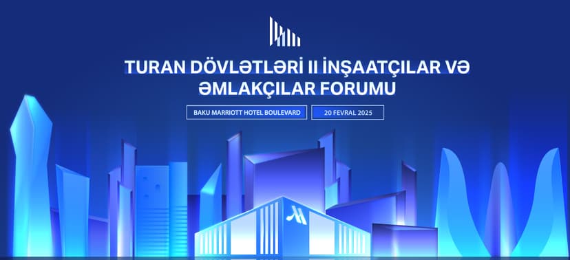 Turan dövlətləri II İnşaatçılar və Əmlakçılar Forumu